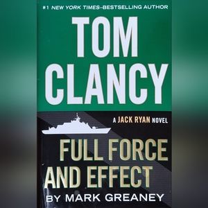Full Force and Effect by Tom Clancy + Mark Greaney harcover novel EUC